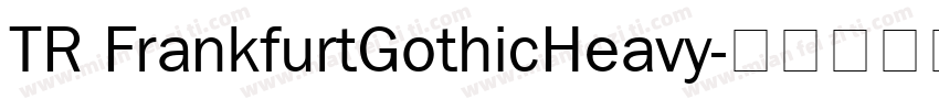 TR FrankfurtGothicHeavy字体转换